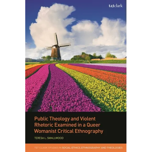 Public Theology and Violent Rhetoric Examined in a Queer Womanist Critical Ethnography