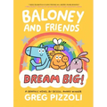 Baloney and Friends: Dream Big!