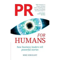 PR for Humans: How business leaders tell powerful stories