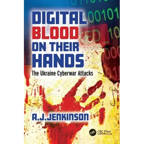 Digital Blood on Their Hands: The Ukraine Cyberwar Attacks