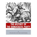 The History of the Democratic Party: A Political Primer