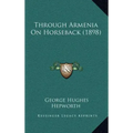 Through Armenia On Horseback (1898)