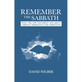 Remember the Sabbath: What the New Testament Says About Sabbath Observance for Christians