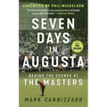 Seven Days in Augusta: Behind the Scenes at the Masters