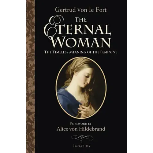 The Eternal Woman: The Timeless Meaning of the Feminine