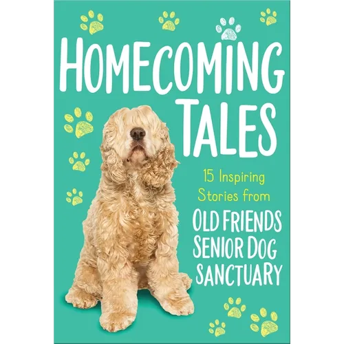 Homecoming Tales: 15 Inspiring Stories from Old Friends Senior Dog Sanctuary
