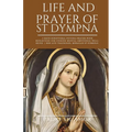 Life and prayer of St dympna: 9 Days Scriptural Novena prayer with Reflection for Finding Mental Emotional Well-Being Her life Teachings, miracles &