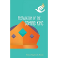Preparation of the Coming King