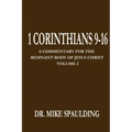 1 Corinthians 9-16: A Commentary For The Remnant Body of Jesus Christ Volume 2