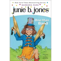 Junie B., First Grader: One-Man Band