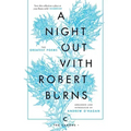 A Night Out with Robert Burns: The Greatest Poems