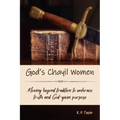 God's Chayil Women: Moving Beyond Tradition to Embrace Truth and God-Given Purpose