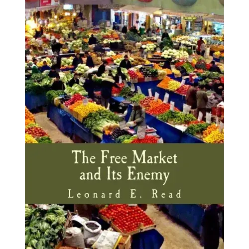 The Free Market and Its Enemy (Large Print Edition)