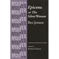 Epicene, or the Silent Woman: By Ben Jonson