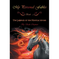 My Personal Fables: (Book 2: the Legends of the Mystical Horses)