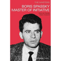 The Masters: Boris Spassky Master of Initiative