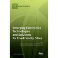 Emerging Electronics Technologies and Solutions for Eco-Friendly Cities
