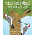 Paddle Perch Climb: Bird Feet Are Neat