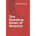 The Dumbing Down of America
