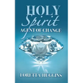 Holy Spirit Agent of Change