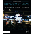Broadcast News Writing, Reporting, and Producing