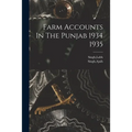 Farm Accounts In The Punjab 1934 1935