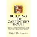 Building The Carpenter's House: Starting a New Faith Community Unlike Any Church Plant With No Resources Except the One That Really Matters.