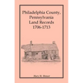 Philadelphia County, Pennsylvania Land Records, 1706-1713