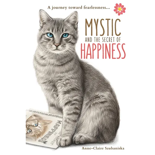 Mystic and the Secret of Happiness: A journey toward fearlessness