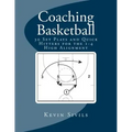 Coaching Basketball: 30 Set Plays and Quick Hitters for the 1-4 High Alignment