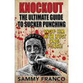 Knockout: The Ultimate Guide to Sucker Punching