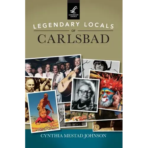 Legendary Locals of Carlsbad