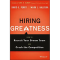 Hiring Greatness: How to Recruit Your Dream Team and Crush the Competition