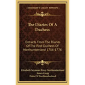 The Diaries of a Duchess: Extracts from the Diaries of the First Duchess of Northumberland 1716-1776