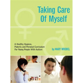 Taking Care of Myself: A Hygiene, Puberty and Personal Curriculum for Young People with Autism
