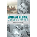 Stalin and Medicine: Untold Stories