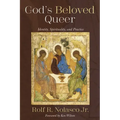 God's Beloved Queer: Identity, Spirituality, and Practice