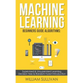 Machine learning Beginners Guide Algorithms: Supervised & Unsupervised learning, Decision Tree & Random Forest Introduction