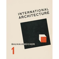 Walter Gropius: International Architecture