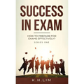 Success In Exam: How to Prepare for Exams Effectively?