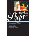 American Poetry: The Twentieth Century Vol. 1 (Loa #115): Henry Adams to Dorothy Parker