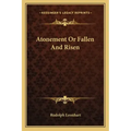 Atonement or Fallen and Risen