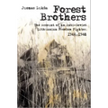 Forest Brothers: The Account of an Anti-Soviet Lithuanian Freedom Fighter, 1944-1948