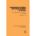 Underdevelopment and Development in Brazil: Volume II: Reassessing the Obstacles to Economic Development
