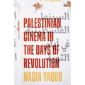 Palestinian Cinema in the Days of Revolution