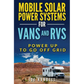 Mobile Solar Power Systems for Vans and RVs: Power Up to Go Off Grid