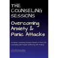 The Counseling Sessions - Overcoming Anxiety and Panic Attacks