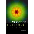 Success by Design: The Essential Business Reference for Designers