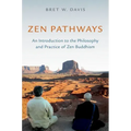 Zen Pathways: An Introduction to the Philosophy and Practice of Zen Buddhism