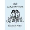 The Eskimo Twins, Illustrated Edition (Yesterday's Classics)
